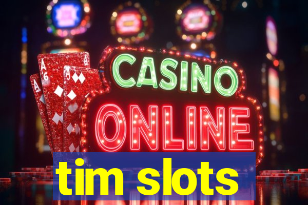 tim slots